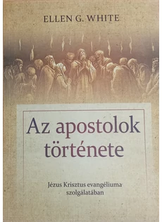 Az Apostolok története (Ellen G. White) karton kötésű