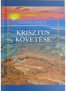 Krisztus Követése (Ellen G. White)- kemény kötésű