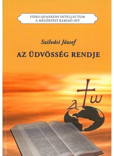Az üdvösség rendje (Szilvási József)