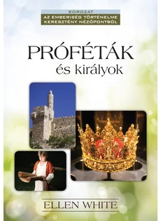 Próféták és királyok (Ellen G. White) -  Az emberiség története keresztény nézőpontból-sorozat