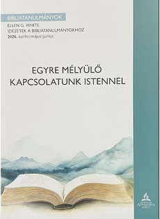 Egyre mélyülő kapcsolatunk Istennel 