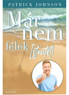 Már nem félek Istentől!