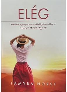 Elég felfedezni egy olyan Istent, aki elégséges akkor is, amikor te nem vagy az (Tamyra Horst)