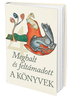 A Könyvek 1-4             /Kezdetben/ /Erőm és énekem/ /Így szól az Úr/ /Meghalt és feltámadott/
