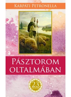 Pásztorom oltalmában (Kárpáti Petronella)