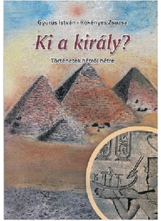 Ki a király? (Gyürüs István-Kökényes Zsuzsa)