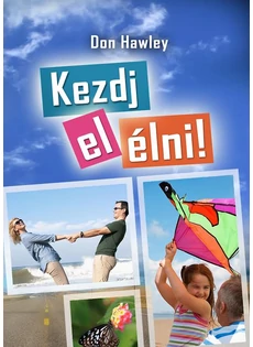 Kezdj el élni! (Don Hawley)