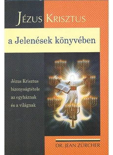 Jézus Krisztus a Jelenések könyvében (Dr. Jean Zürcher)
