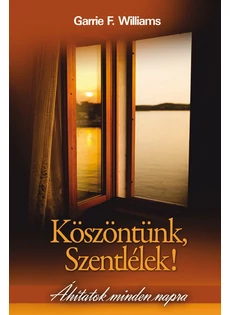 Köszöntünk, Szentlélek! (Garrie F. Williams)