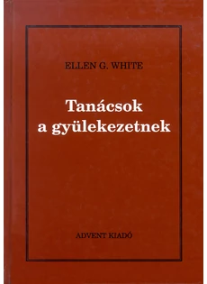 Tanácsok a gyülekezetnek (Ellen G. White)