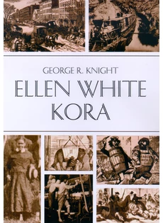 Ellen White kora (George R. Knight)