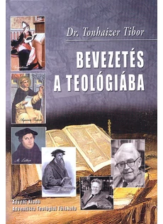 Bevezetés a teológiába (Dr. Tonhaizer Tibor)
