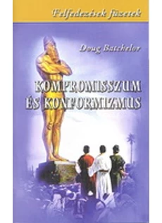 Kompromisszum és konformizmus (Doug Batchelor)