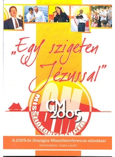 Egy szigeten Jézussal Missziókonferencia, 2005.