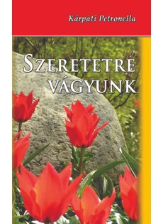 Szeretetre vágyunk (Kárpáti Petronella)