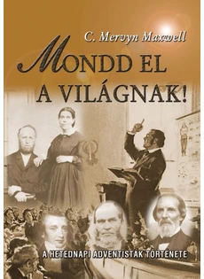 Mondd el a világnak! (C. Mervyn Maxwell)