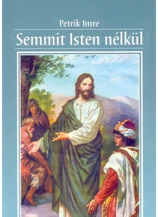 Semmit Isten nélkül (Petrik Imre)