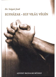 Egyházak egy világ végén (Dr. Szigeti Jenő)