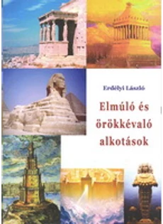 Elmúló és örökkévaló alkotások (Erdélyi László)
