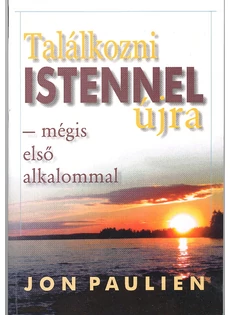Találkozni Istennel újra - mégis első alkalommal (Jon Paulien)