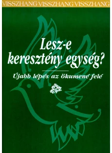 Lesz-e keresztény egység? (Erdélyi László (szerk.))