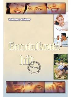 Gondolkodó hit (Mihalec Gábor)