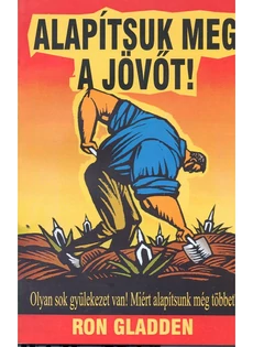 Alapítsuk meg a jövőt! (Ron Gladden)