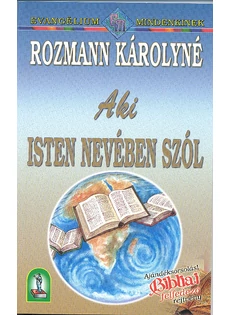 Aki Isten nevében szól (Rozmann Károlyné)