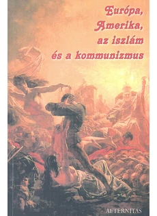 Európa, Amerika, az iszlám és a kommunizmus (Csabai Tamás)