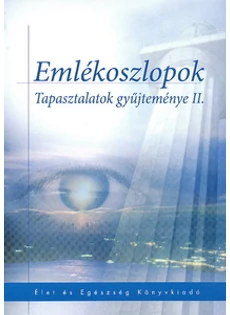 Emlékoszlopok - Tapasztalatok gyűjteménye II. (Árokszállási Jánosné)