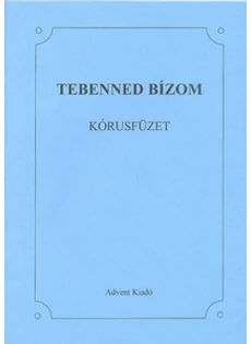 Tebenned bízom - kórusfüzet