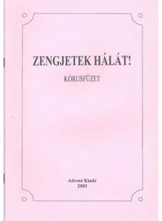 Zengjetek hálát! kórusfüzet