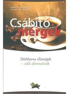 Csábító mérgek (Dr. Agatha M. Thrash és Dr. Calvin L. Thrash)