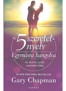 Az 5 szeretet nyelv - Egymásra hangolva (Gary Chapman)