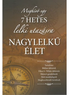 Nagylelkű élet - Meghívó egy 7 hetes lelki utazásra