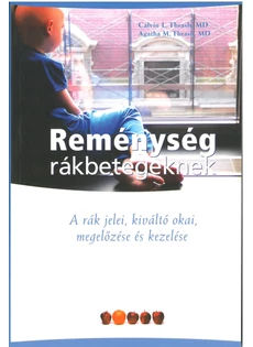 Reménység rákbetegeknek (Dr. Calvin L. Thrash és Dr. Agatha M. Thrash)