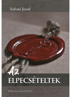 Az elpecsételtek (Szilvási József)
