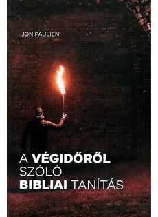A végidőről szóló bibliai tanítás (Jon Paulien)