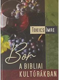 Bor a bibliai kultúrákban (Tokics Imre)