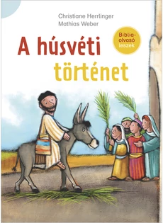 A húsvéti történet-Biblia olvasó leszek