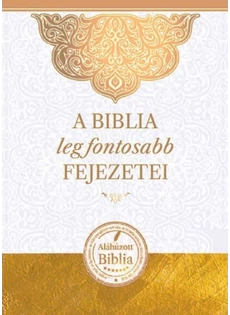 A Biblia legfontosabb fejezetei (több szerzőtől)