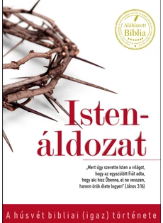 Istenáldozat - A húsvét bibliai igaz története