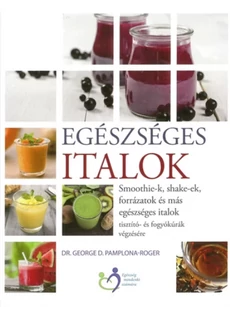 Egészséges italok (Dr. George D. Pamplona Roger)