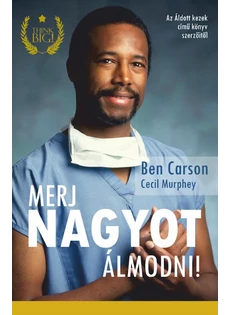 Merj nagyot álmodni! (Ben Carson)