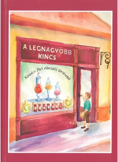 A legnagyobb kincs (Szép Ernő írása nyomán)
