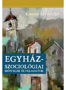 Egyházszociológiai szövegek és feladatok (Kamarás István)