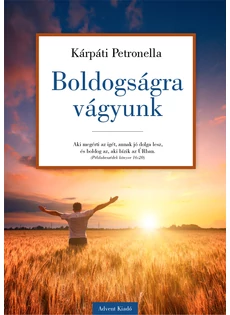 Boldogságra vágyunk (Kárpáti Petronella)
