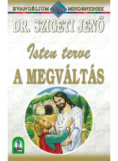 Isten terve a megváltás (Dr. Szigeti Jenő)