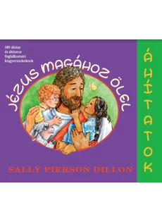 Jézus magához ölel - Áhitatok kisgyermekeknek (Sally Pierson Dillon)