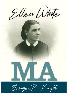 Ellen White Ma (George R. Knight)